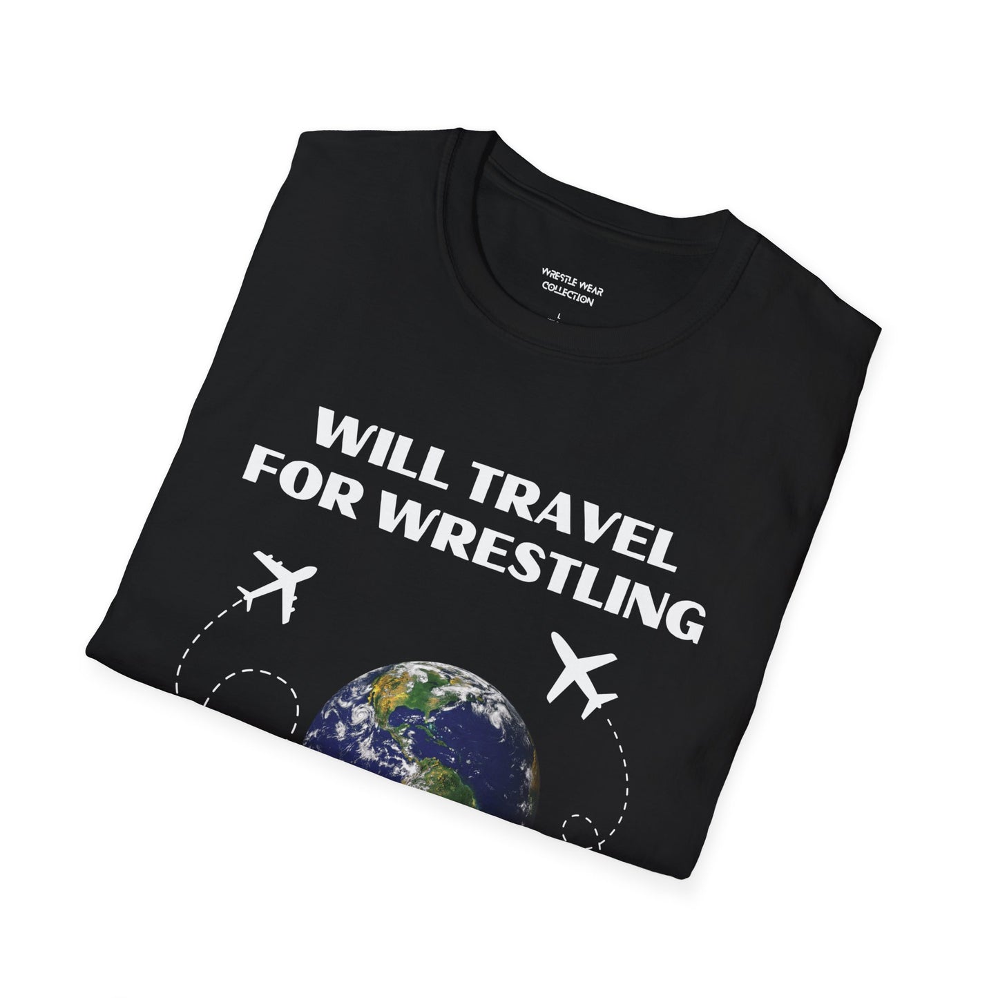 Will Travel For Wrestling Unisex Softstyle T-Shirt
