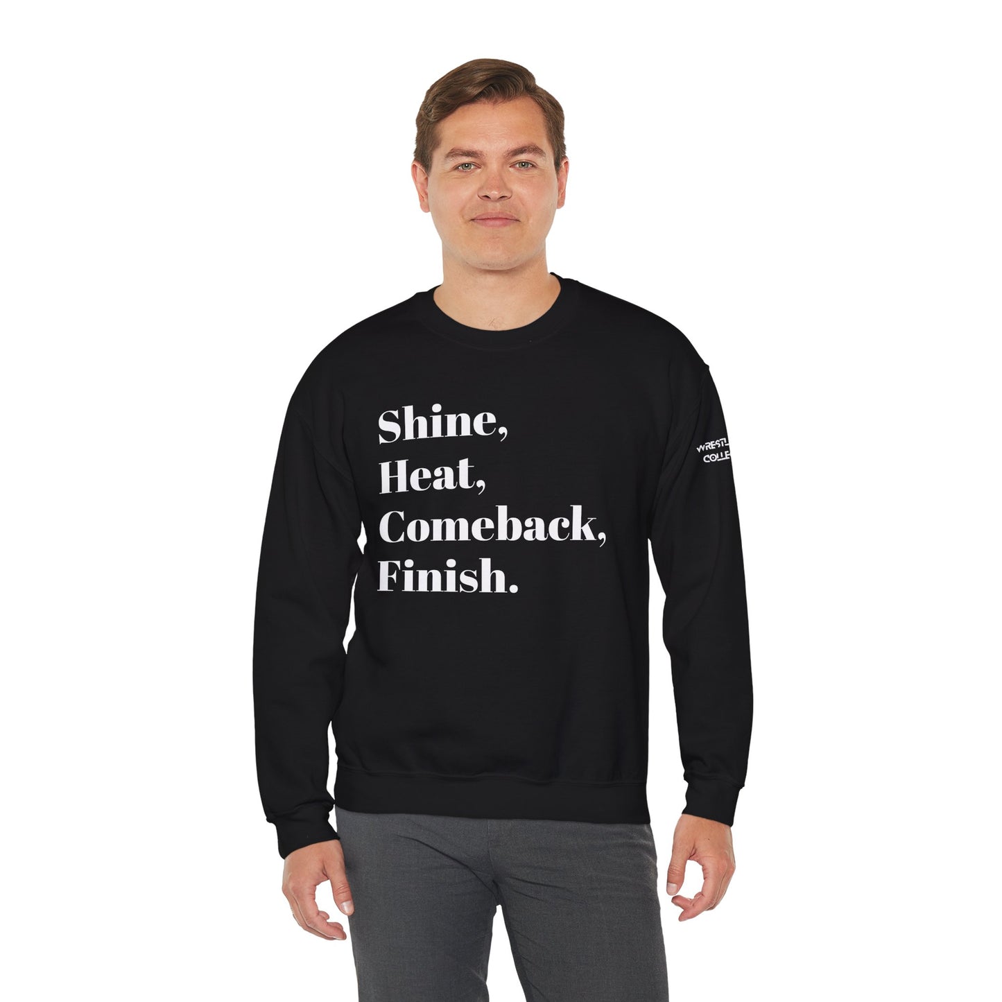Shine, Heat, Comeback, Finish. Unisex Heavy Blend Crewneck Sweatshirt
