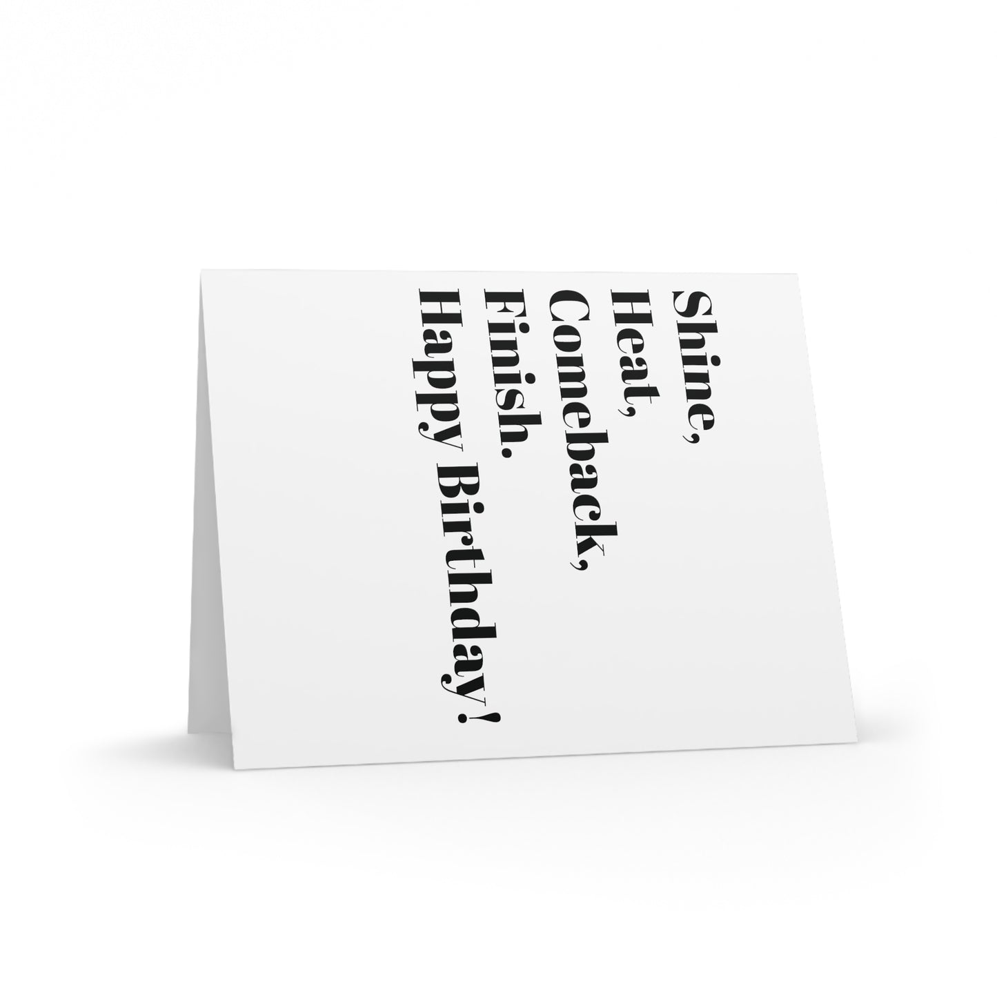 Shine, Heat, Comeback, Finish. Happy Birthday! Greeting cards