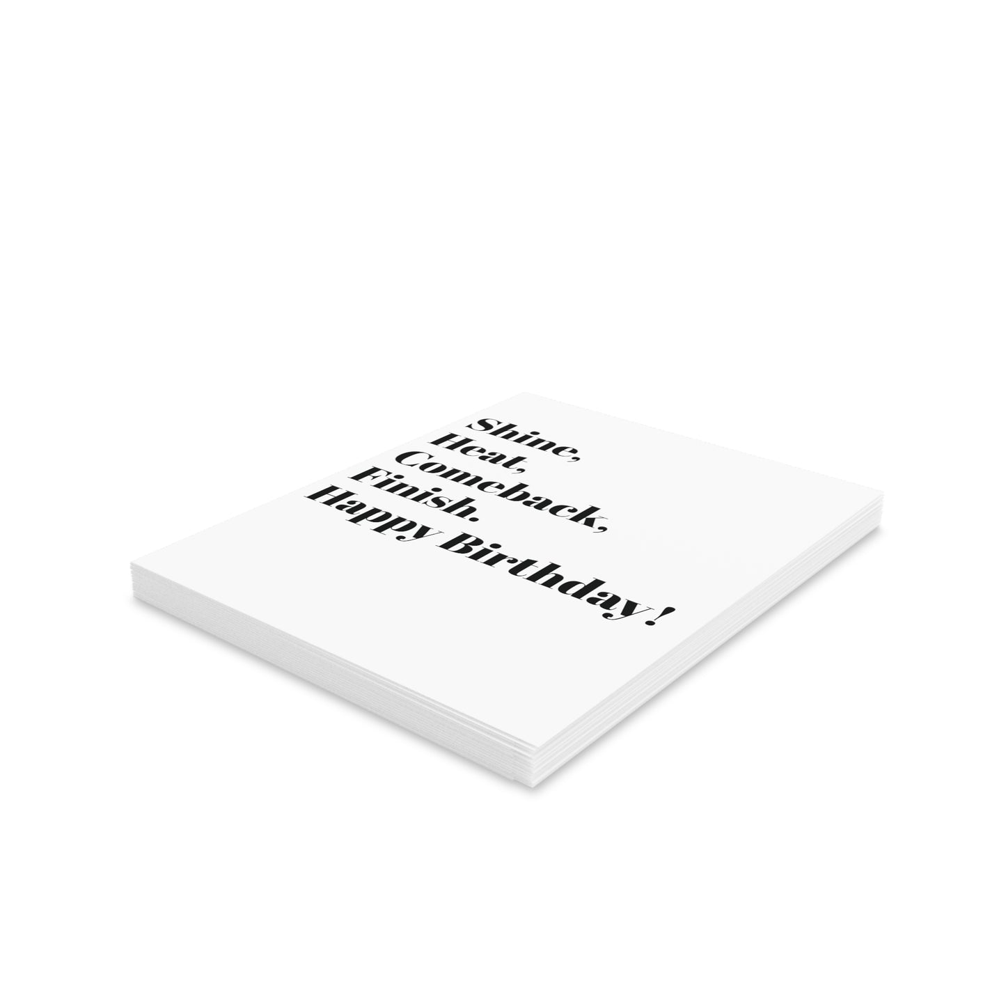 Shine, Heat, Comeback, Finish. Happy Birthday! Greeting cards