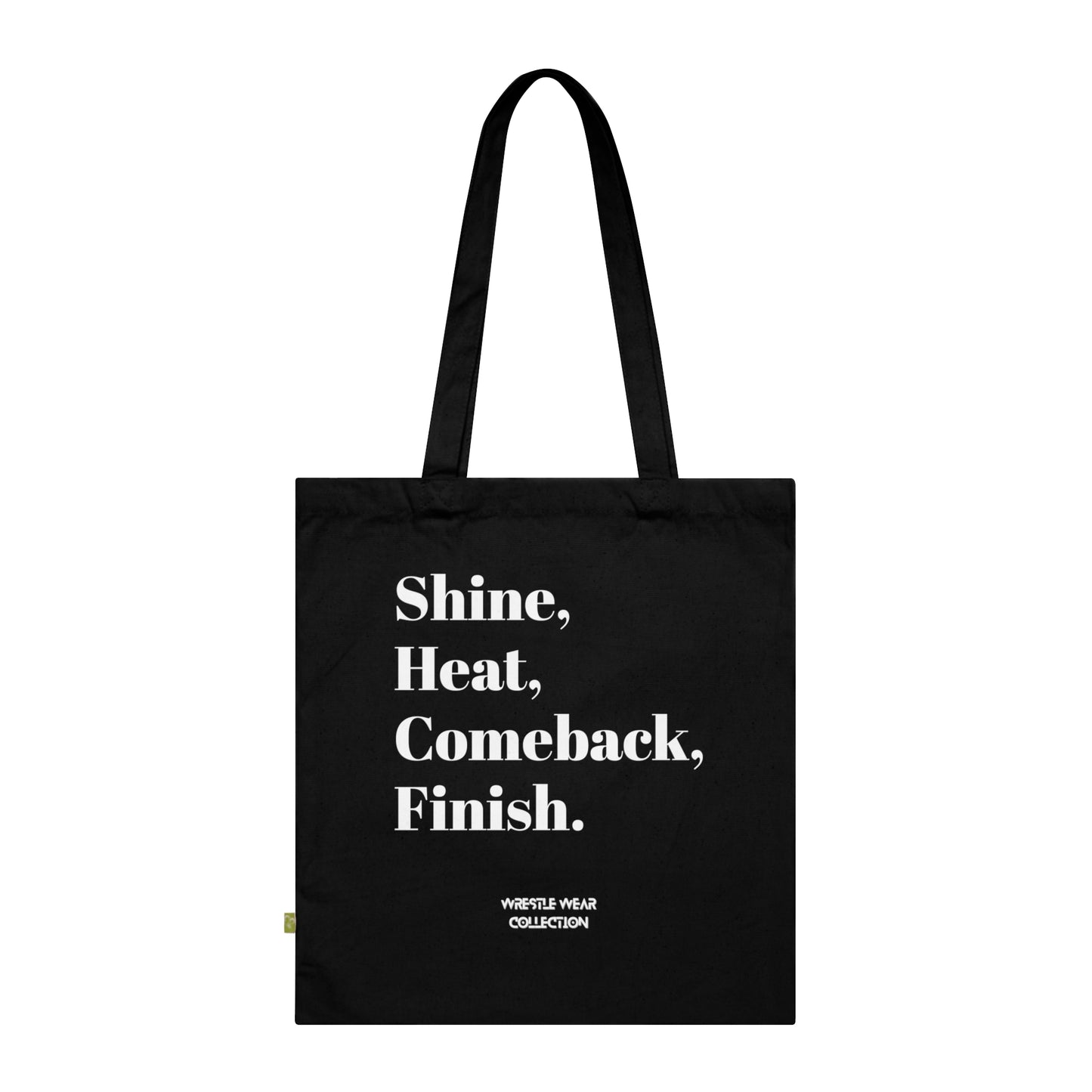 Shine, Heat, Comeback, Finish. Black Tote Bag