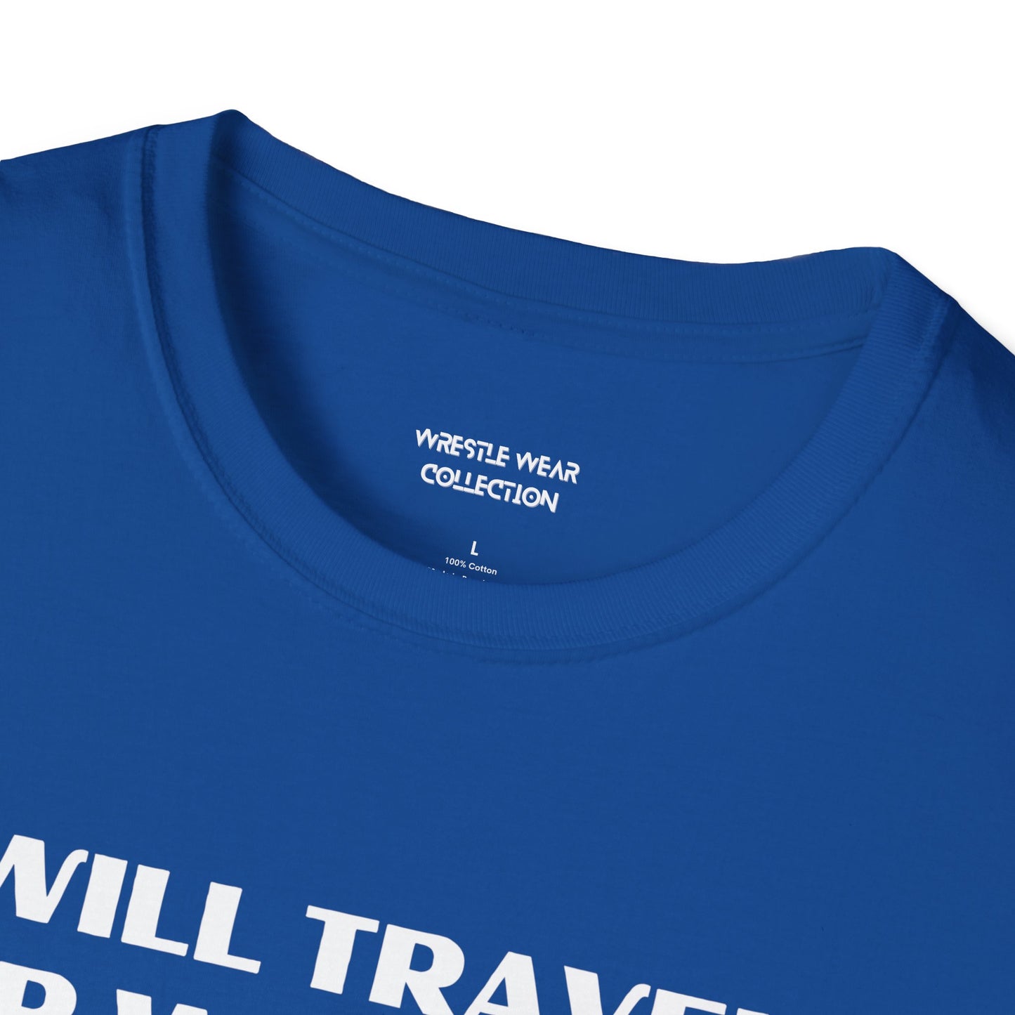 Will Travel For Wrestling Unisex Softstyle T-Shirt