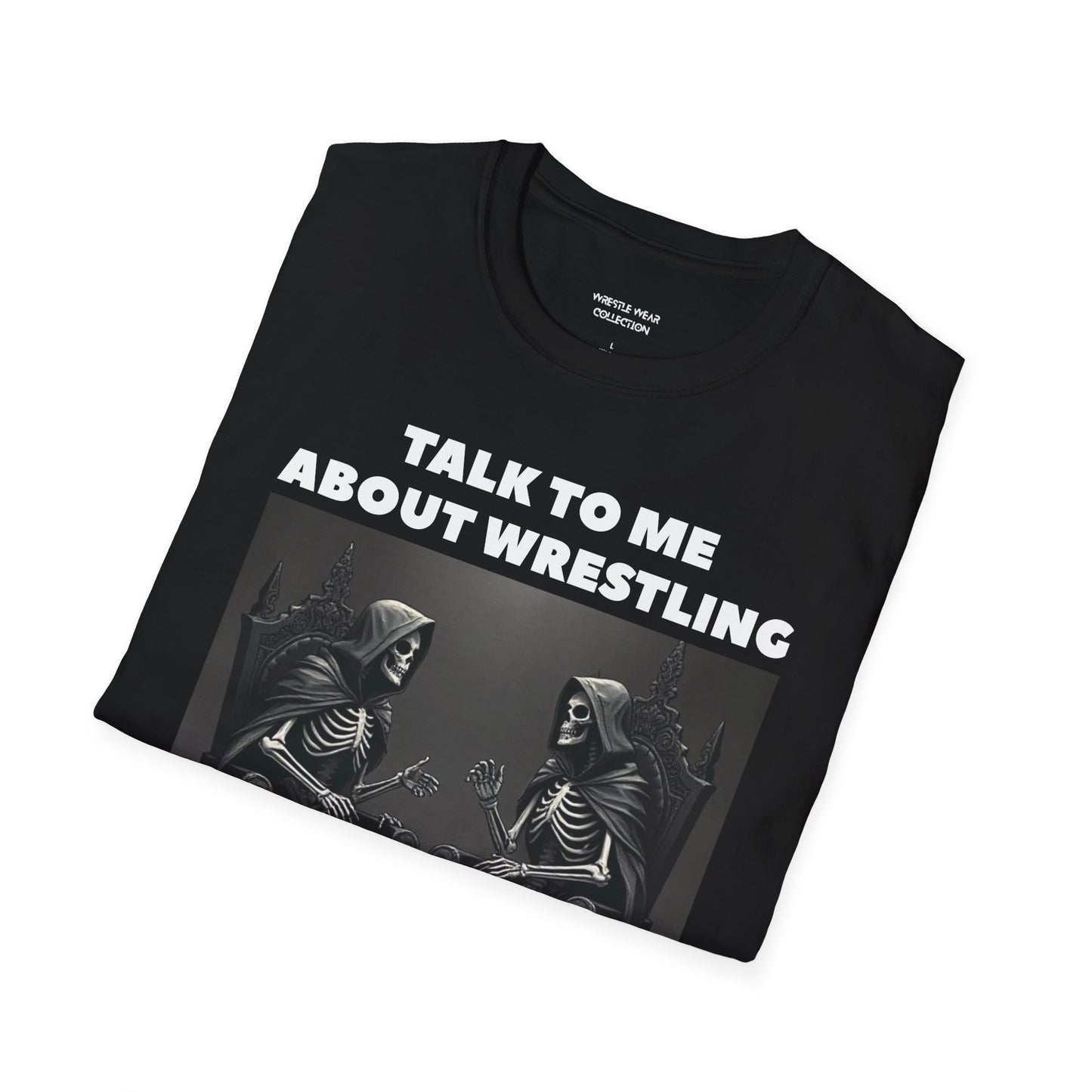 Talk To Me About Wrestling Skeletons Unisex Softstyle T-Shirt