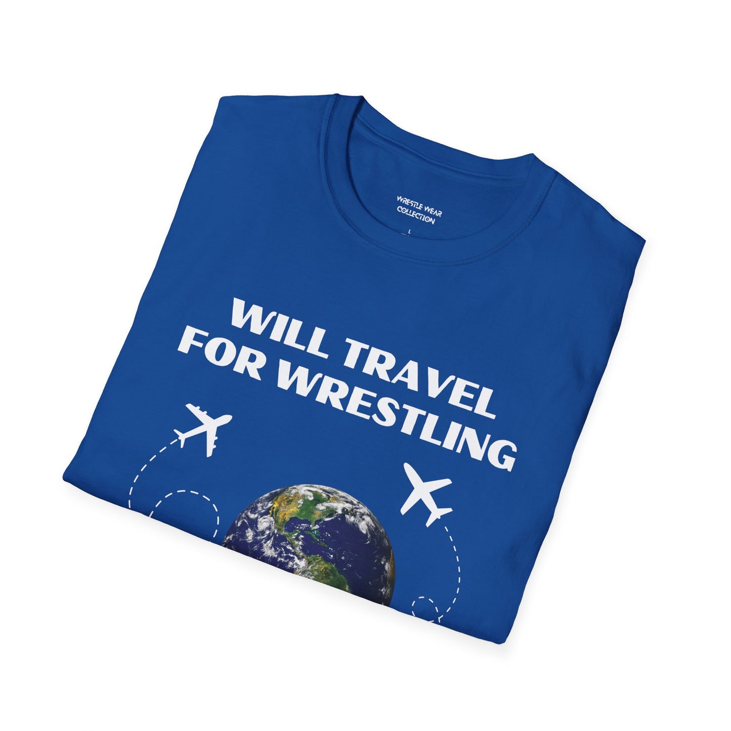 Will Travel For Wrestling Unisex Softstyle T-Shirt