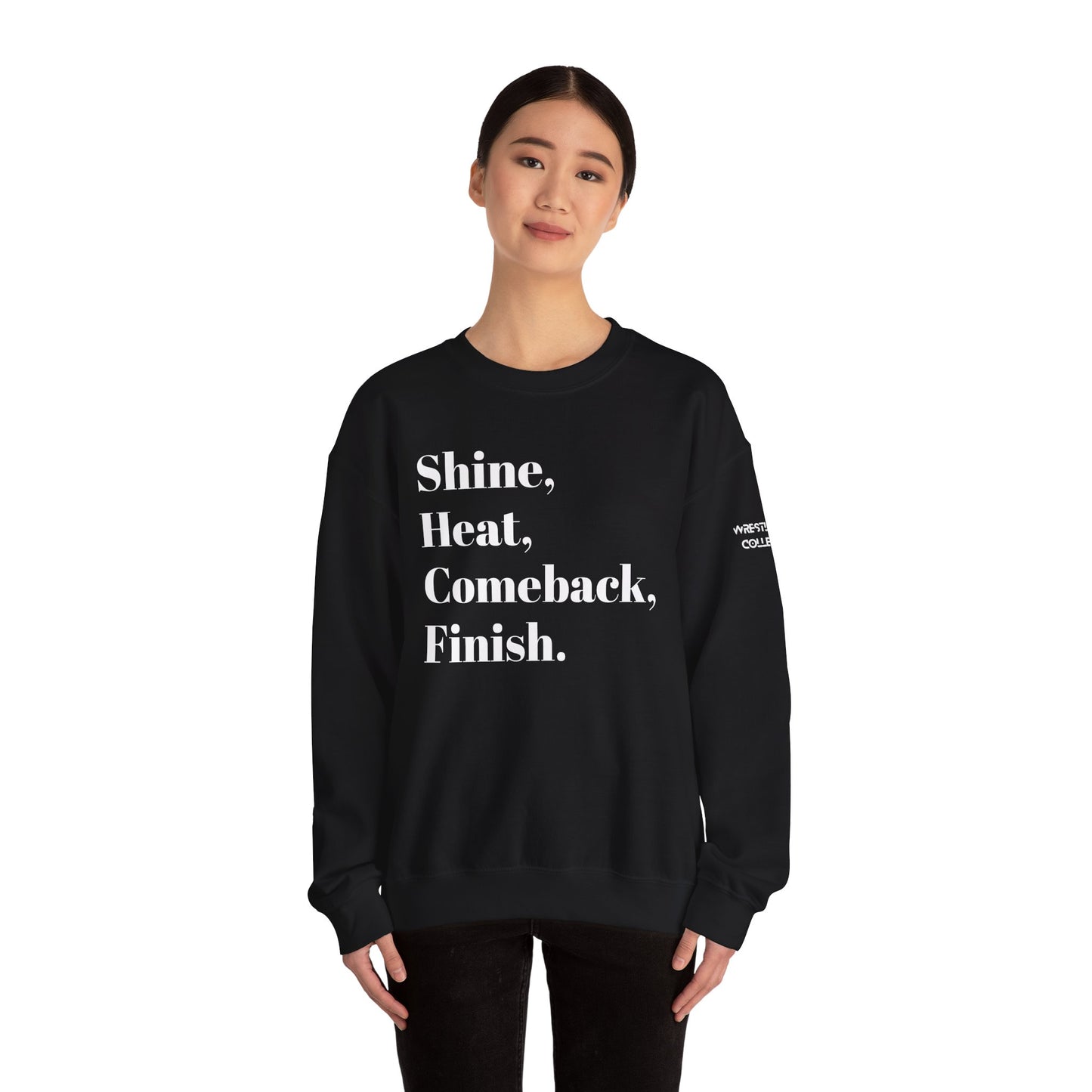 Shine, Heat, Comeback, Finish. Unisex Heavy Blend Crewneck Sweatshirt
