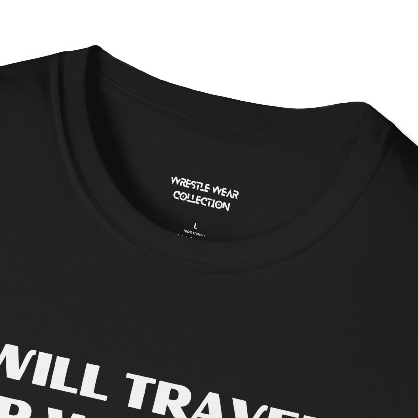 Will Travel For Wrestling Unisex Softstyle T-Shirt