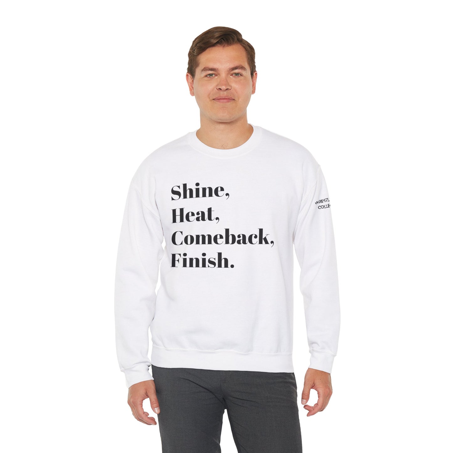 Shine, Heat, Comeback, Finish. Unisex Heavy Blend Crewneck Sweatshirt