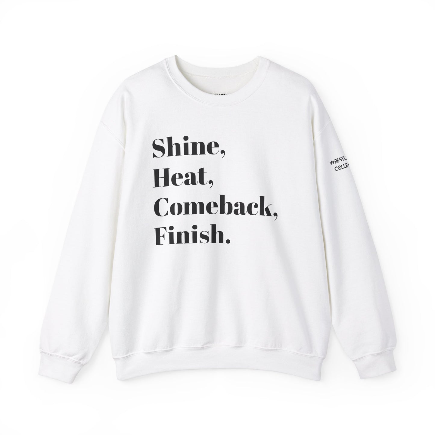 Shine, Heat, Comeback, Finish. Unisex Heavy Blend Crewneck Sweatshirt