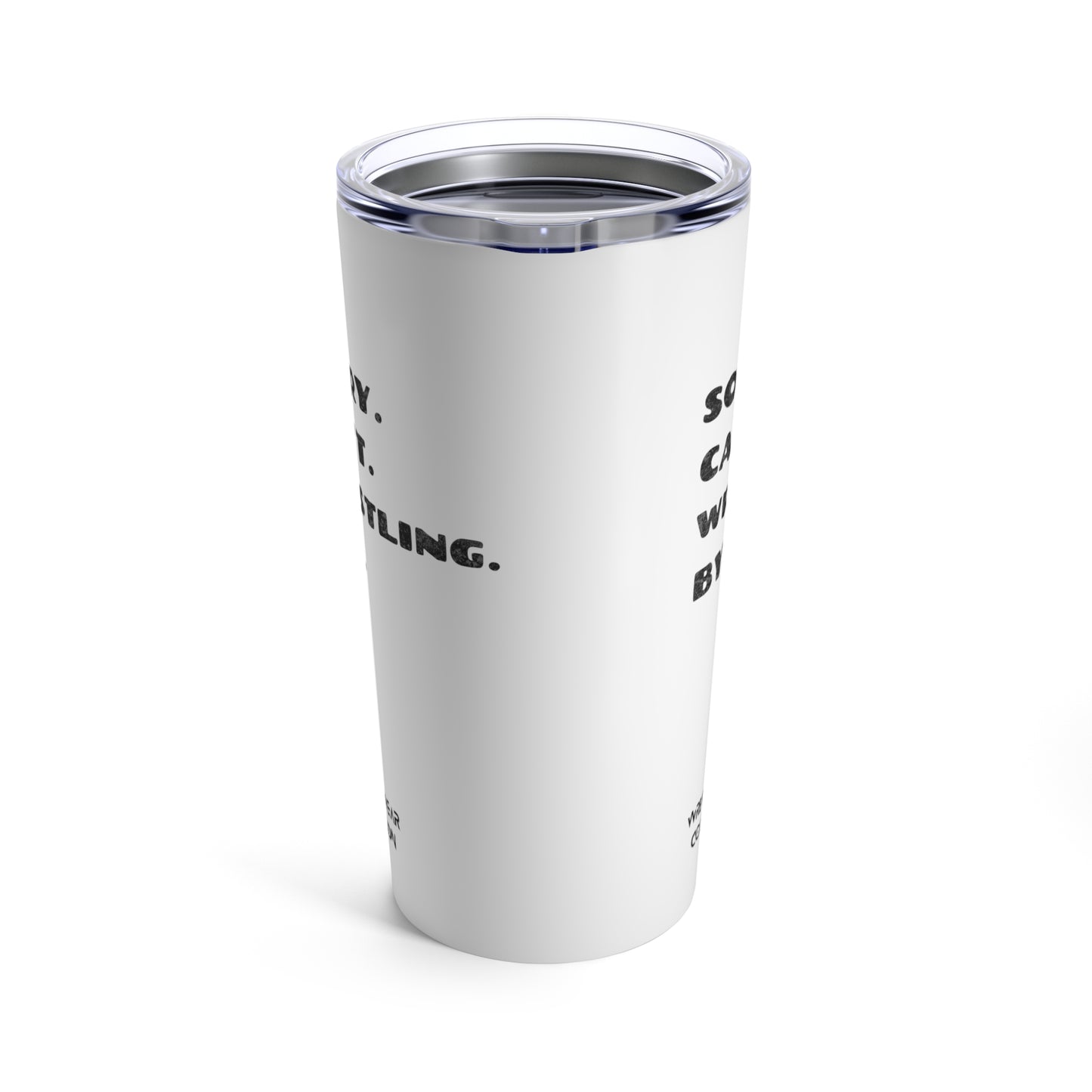 Sorry. Can't. Wrestling. Bye. White Tumbler 20oz