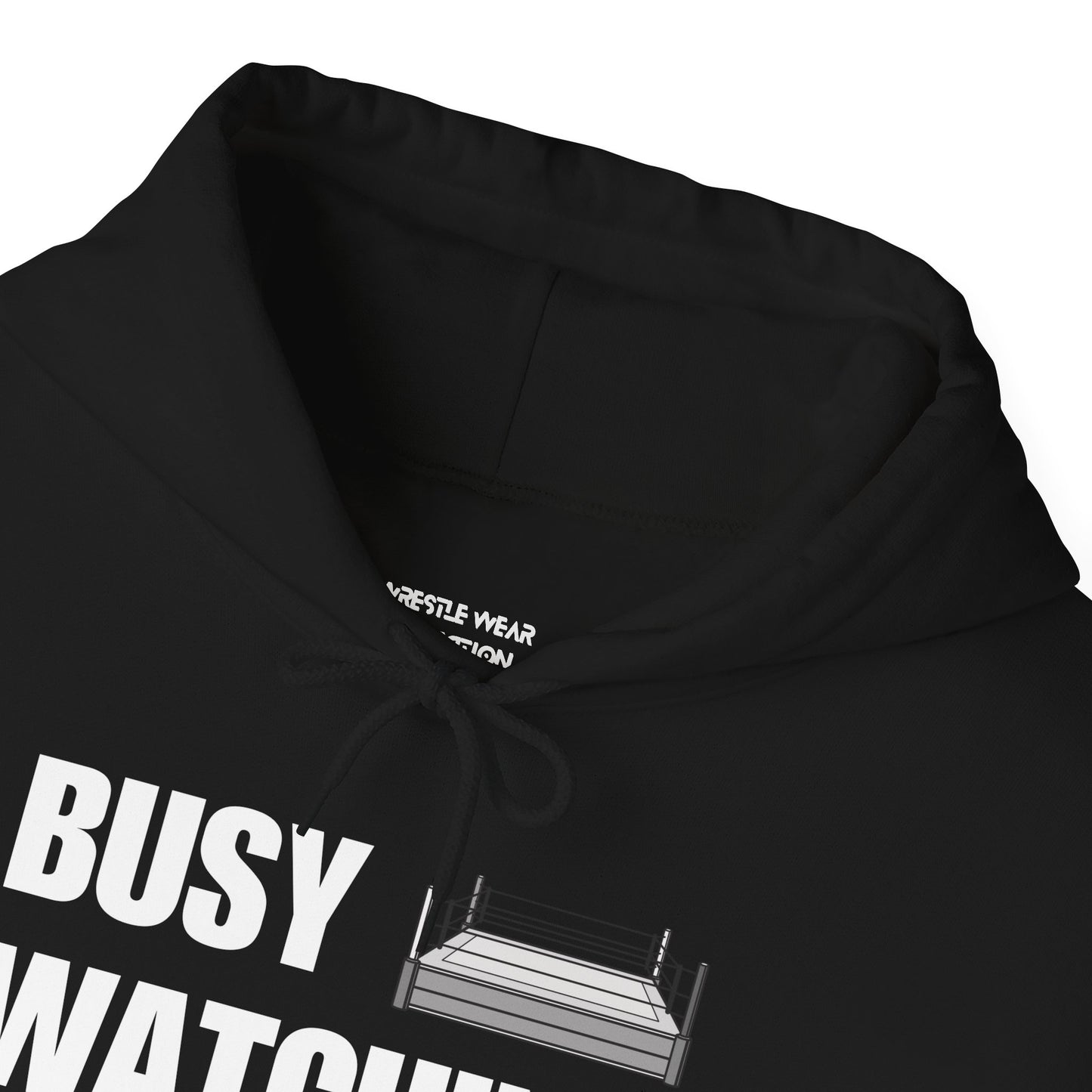 Busy Watching Wrestling Unisex Hooded Sweatshirt