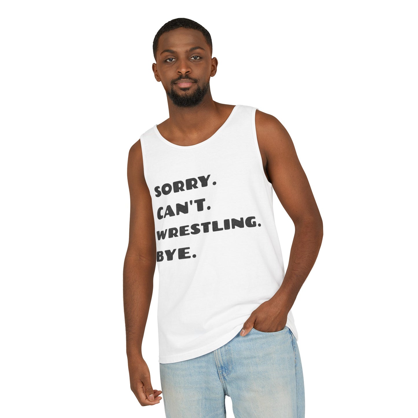 Sorry. Can't. Wrestling. Bye. Unisex Tank Top