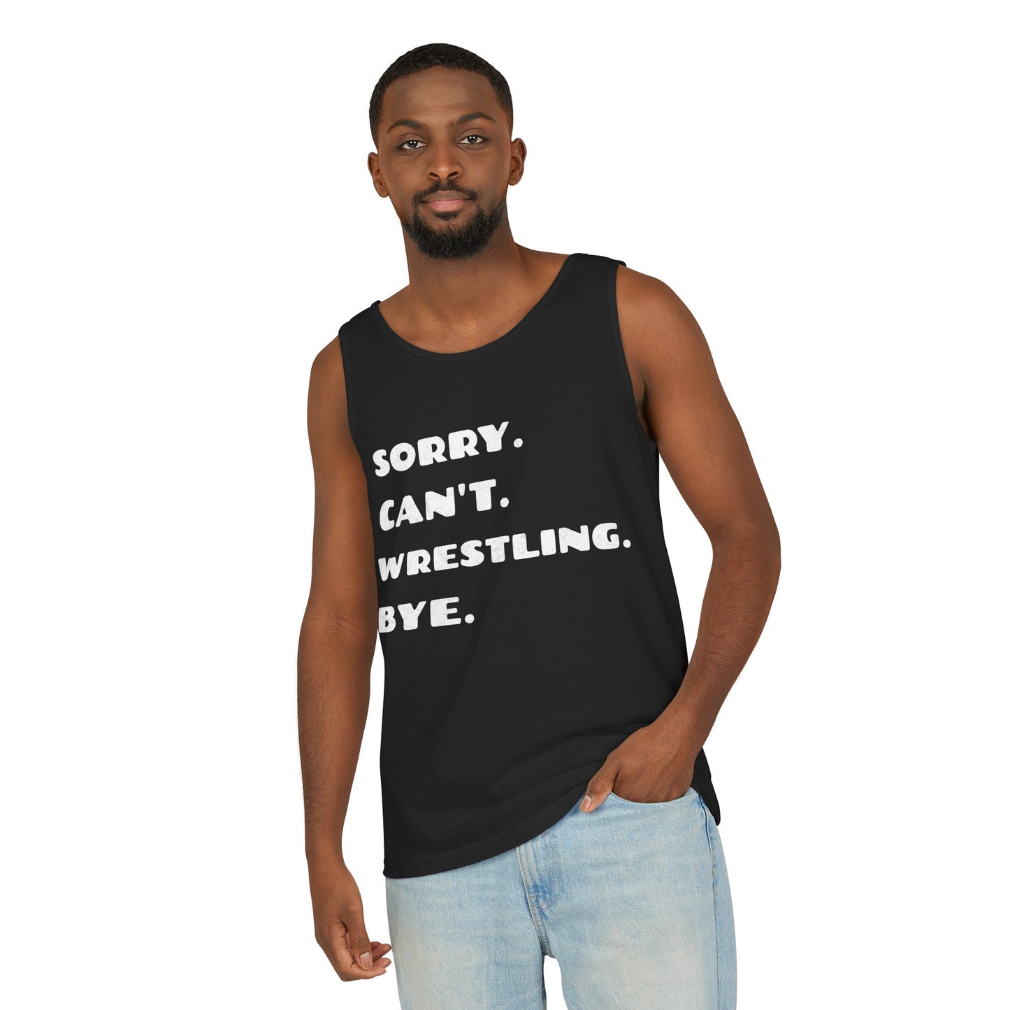 Sorry. Can't. Wrestling. Bye. Unisex Tank Top