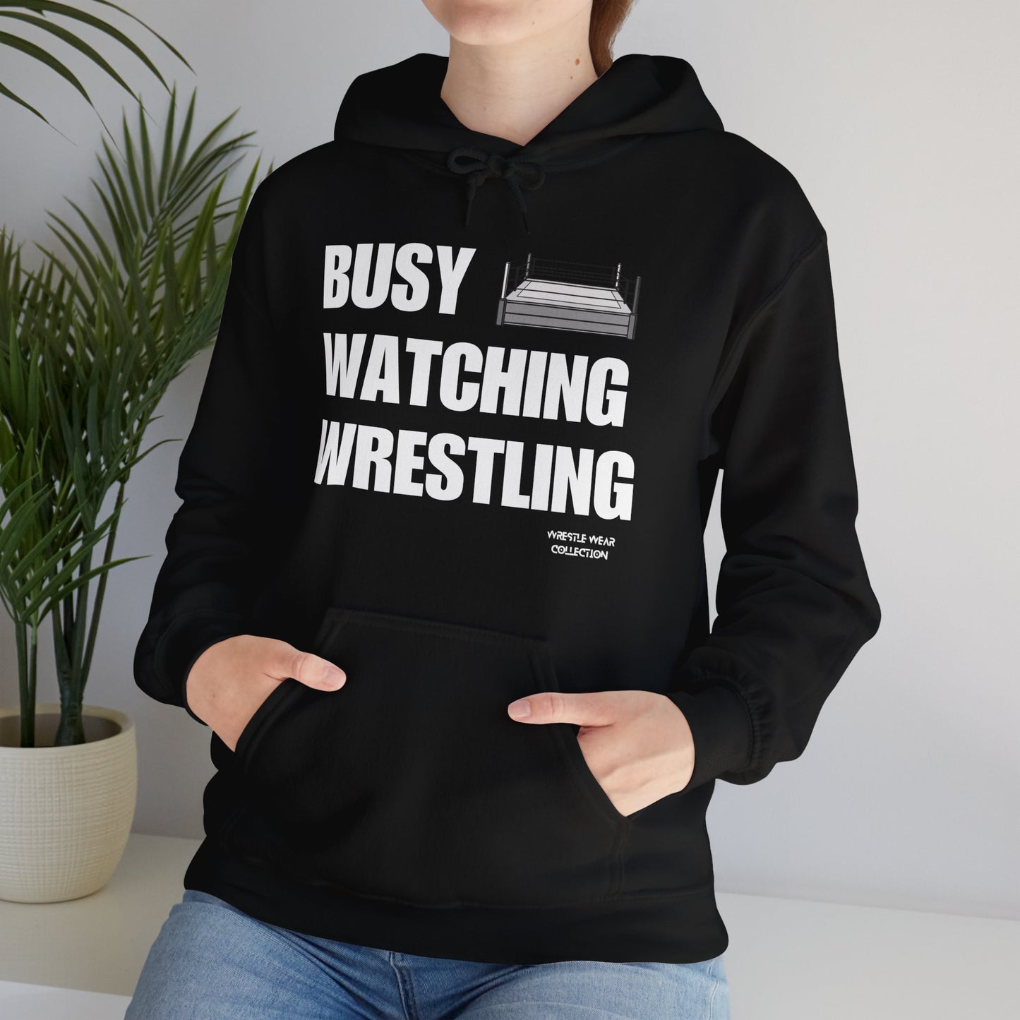 Busy Watching Wrestling Unisex Hooded Sweatshirt