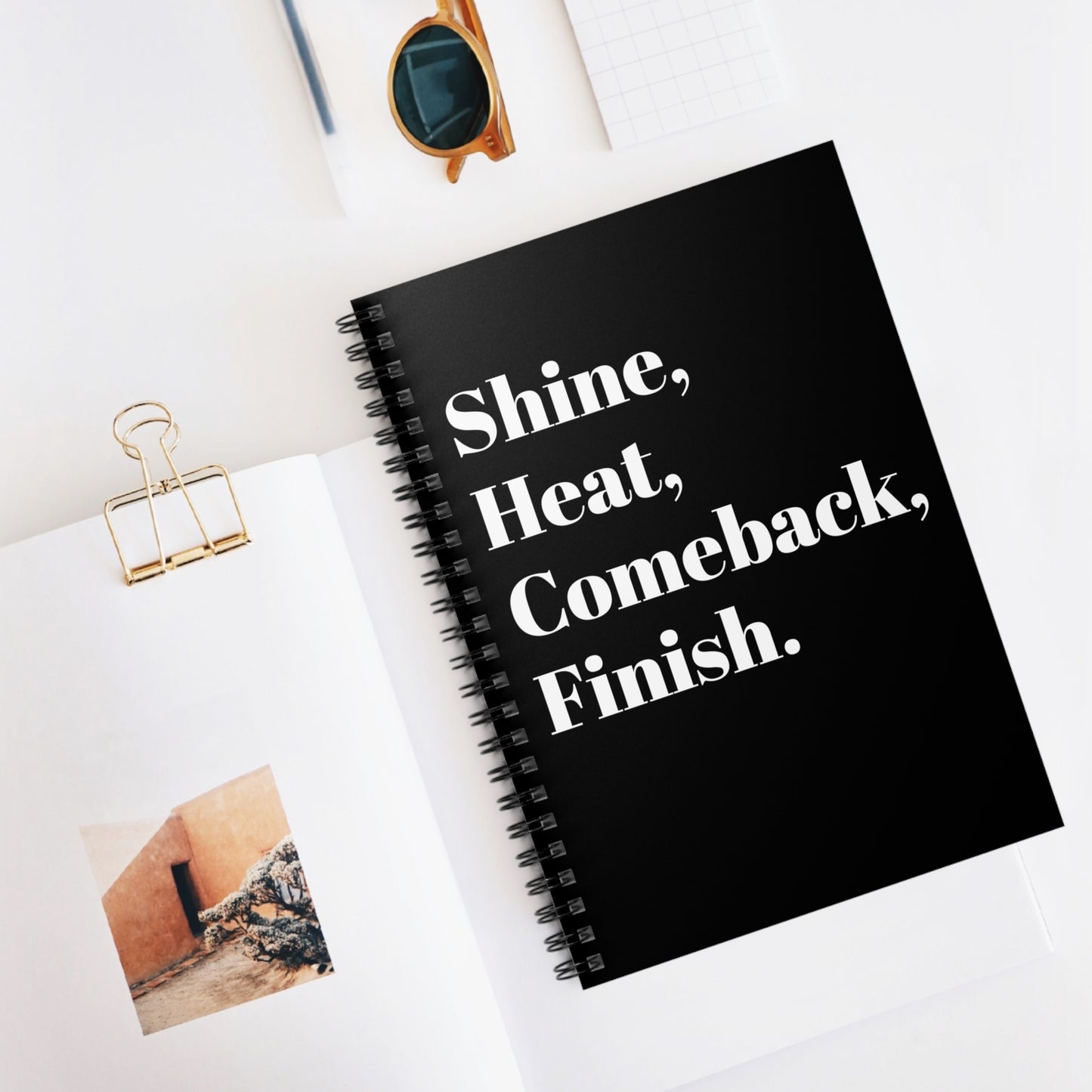 Shine, Heat, Comeback, Finish. Black Spiral Notebook - Ruled Line