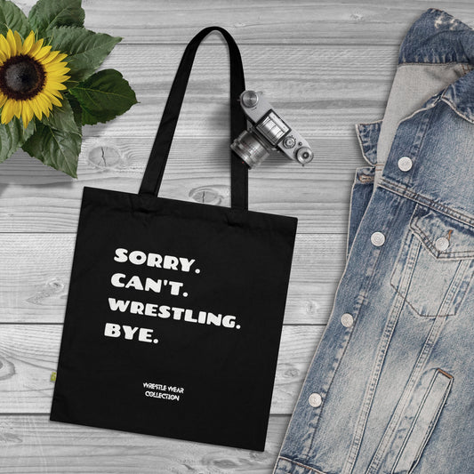 Sorry. Can't. Wrestling. Bye. Black Tote Bag