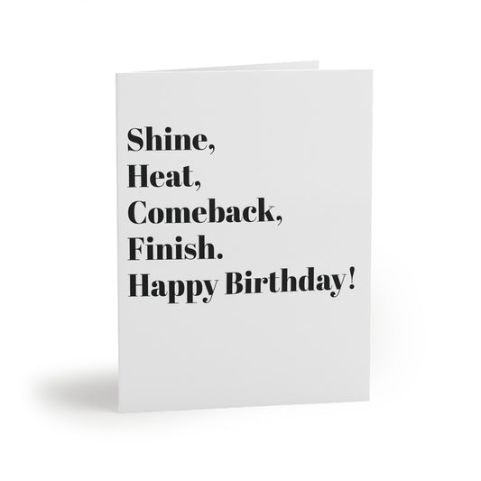 Shine, Heat, Comeback, Finish. Happy Birthday! Greeting cards