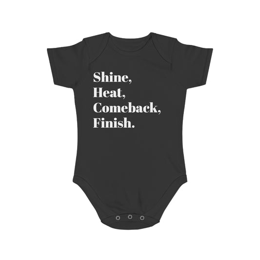 Shine, Heat, Comeback, Finish. Short Sleeve Baby Bodysuit